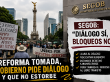 🚧😬 “Dialoguen, pero no bloqueen”: SEGOB lanza llamado mientras Reforma sigue tomada